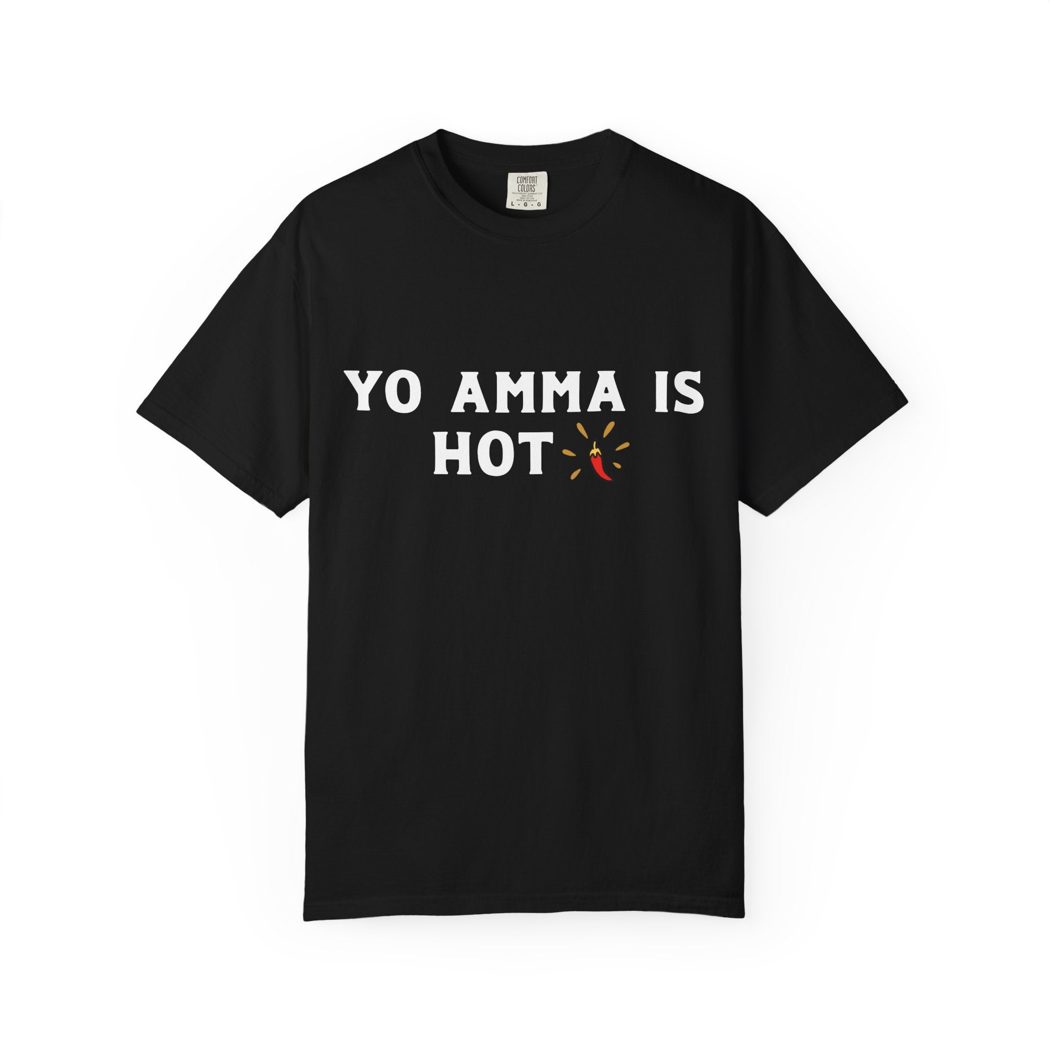 Yo Amma Is Hot T-Shirt